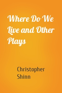Where Do We Live and Other Plays