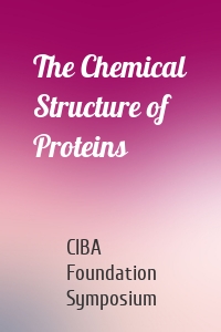 The Chemical Structure of Proteins