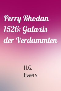 Perry Rhodan 1526: Galaxis der Verdammten