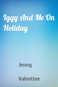 Iggy And Me On Holiday
