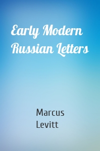 Early Modern Russian Letters