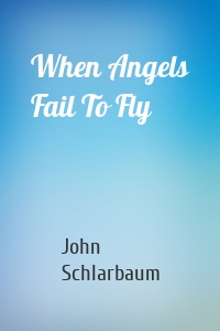 When Angels Fail To Fly
