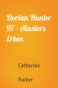 Dorian Hunter 97 - Alastors Erben