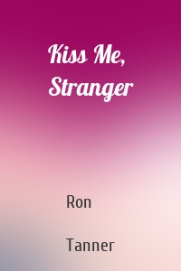 Kiss Me, Stranger