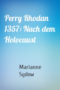 Perry Rhodan 1357: Nach dem Holocaust