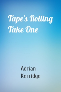 Tape's Rolling Take One