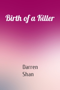 Birth of a Killer