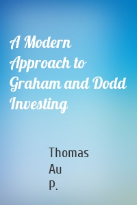 A Modern Approach to Graham and Dodd Investing