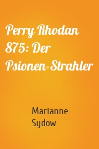 Perry Rhodan 875: Der Psionen-Strahler