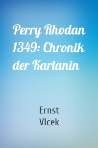 Perry Rhodan 1349: Chronik der Kartanin