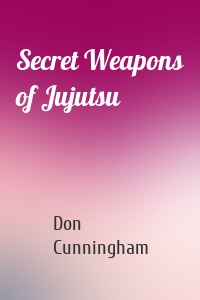 Secret Weapons of Jujutsu