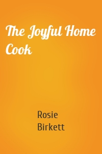 The Joyful Home Cook