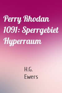 Perry Rhodan 1091: Sperrgebiet Hyperraum
