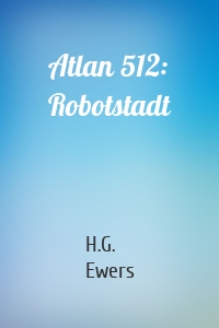 Atlan 512: Robotstadt