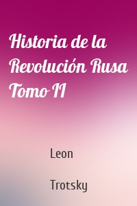 Historia de la Revolución Rusa Tomo II