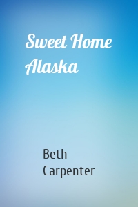 Sweet Home Alaska