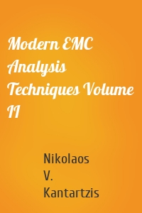 Modern EMC Analysis Techniques Volume II