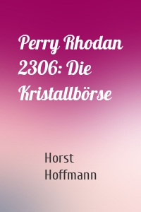 Perry Rhodan 2306: Die Kristallbörse