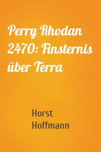 Perry Rhodan 2470: Finsternis über Terra