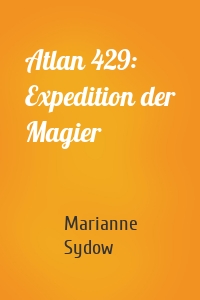 Atlan 429: Expedition der Magier