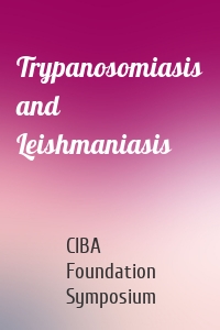 Trypanosomiasis and Leishmaniasis