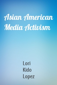 Asian American Media Activism