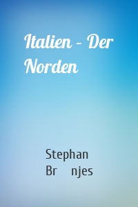 Italien – Der Norden