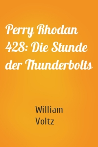 Perry Rhodan 428: Die Stunde der Thunderbolts