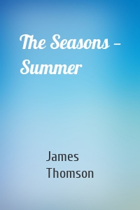 The Seasons — Summer