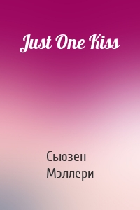 Just One Kiss