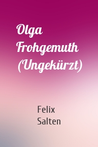 Olga Frohgemuth (Ungekürzt)