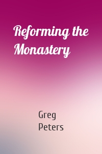 Reforming the Monastery