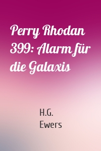 Perry Rhodan 399: Alarm für die Galaxis