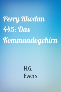 Perry Rhodan 445: Das Kommandogehirn