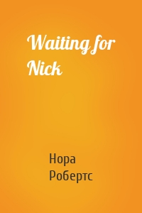 Waiting for Nick
