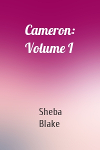 Cameron: Volume I