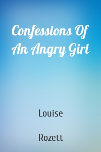 Confessions Of An Angry Girl