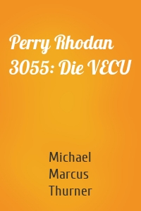 Perry Rhodan 3055: Die VECU