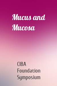 Mucus and Mucosa