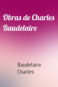 Obras de Charles Baudelaire
