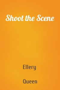 Shoot the Scene