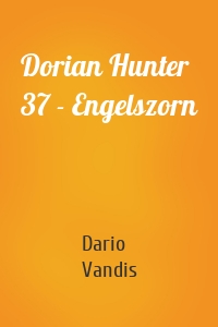 Dorian Hunter 37 - Engelszorn