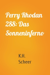 Perry Rhodan 288: Das Sonneninferno