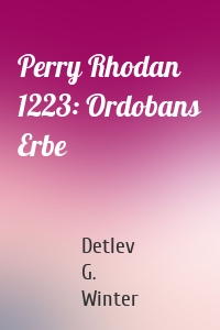Perry Rhodan 1223: Ordobans Erbe