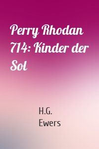 Perry Rhodan 714: Kinder der Sol