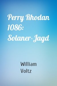 Perry Rhodan 1086: Solaner-Jagd