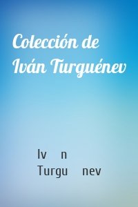 Colección de Iván Turguénev