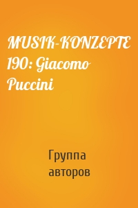 MUSIK-KONZEPTE 190: Giacomo Puccini