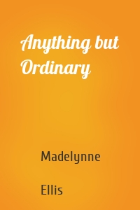 Anything but Ordinary