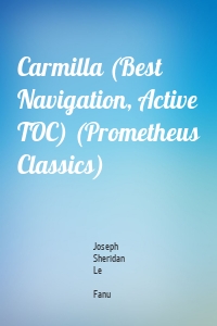 Carmilla (Best Navigation, Active TOC) (Prometheus Classics)